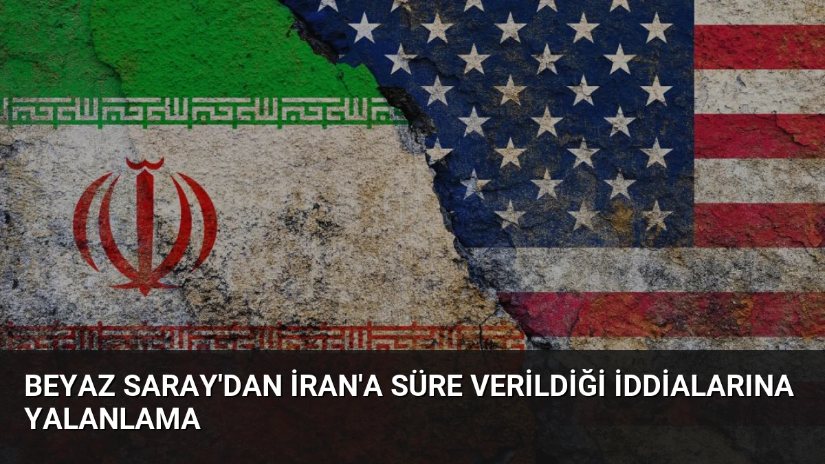 Beyaz Saray’dan İran’a Süre Verildiği İddialarına Yalanlama