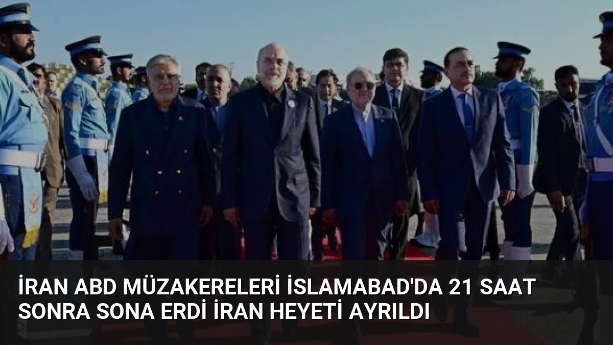 İran ABD Müzakereleri İslamabad’da 21 Saat Sonra Sona Erdi İran Heyeti Ayrıldı