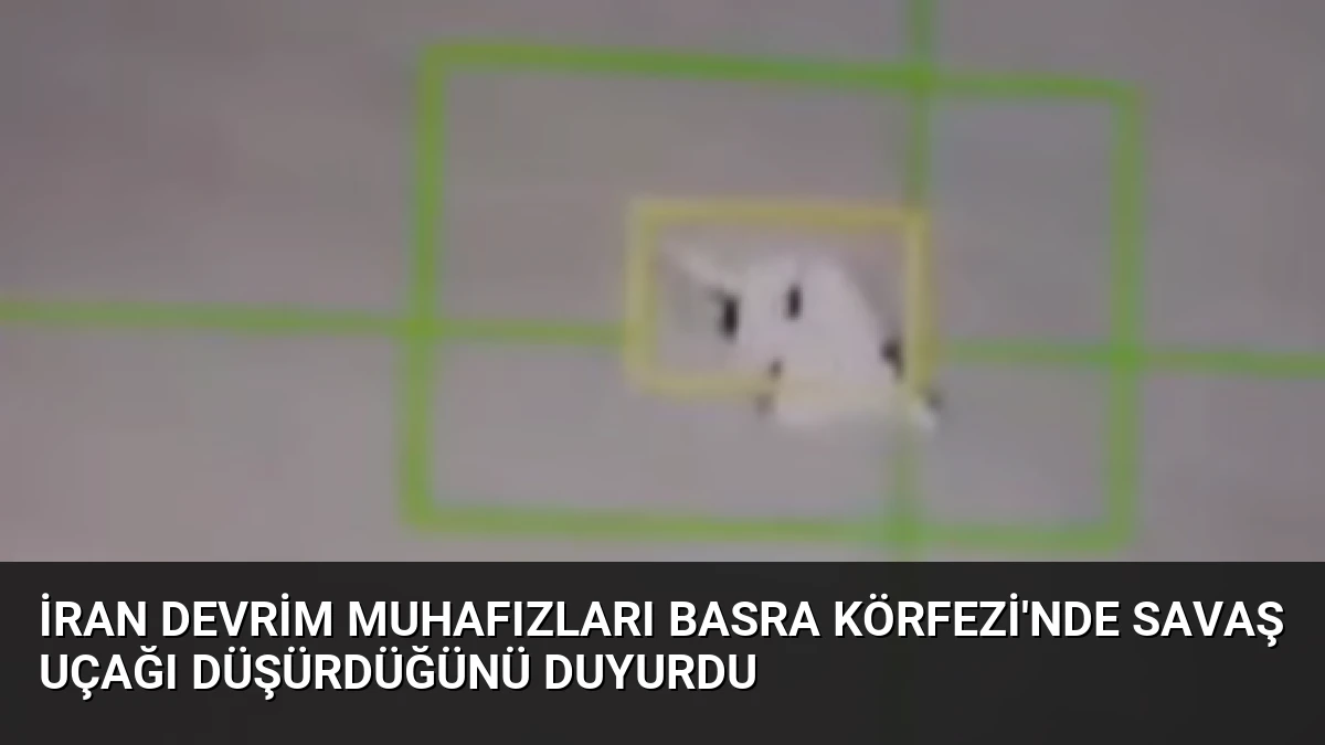 İran Devrim Muhafızları Basra Körfezi’nde Savaş Uçağı Düşürdüğünü Duyurdu