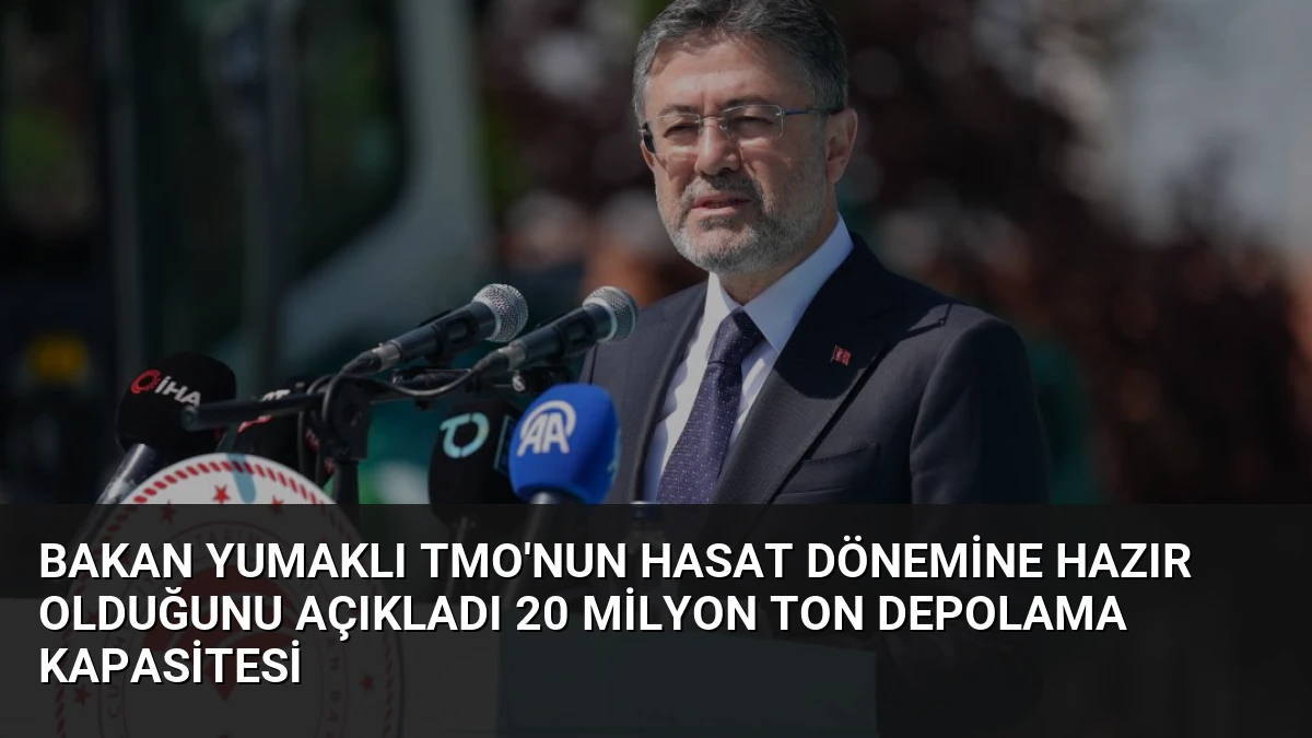 Bakan Yumaklı TMO’nun Hasat Dönemine Hazır Olduğunu Açıkladı 20 Milyon Ton Depolama Kapasitesi