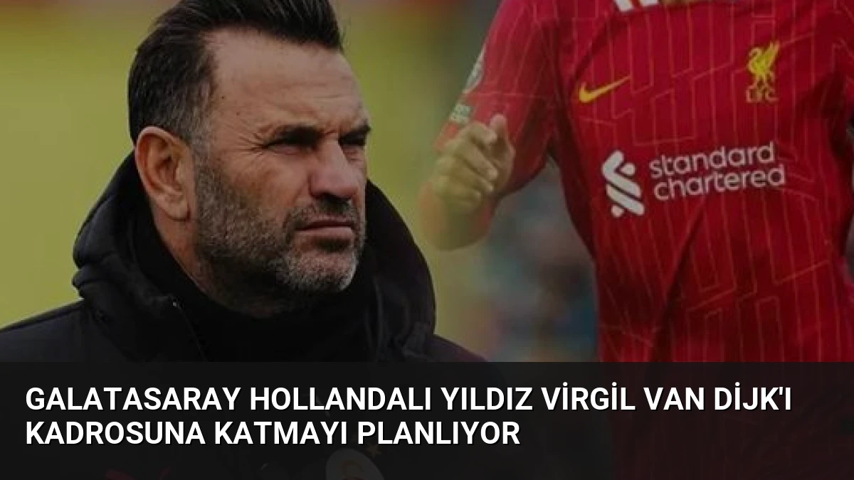 Galatasaray Hollandalı Yıldız Virgil van Dijk’ı Kadrosuna Katmayı Planlıyor