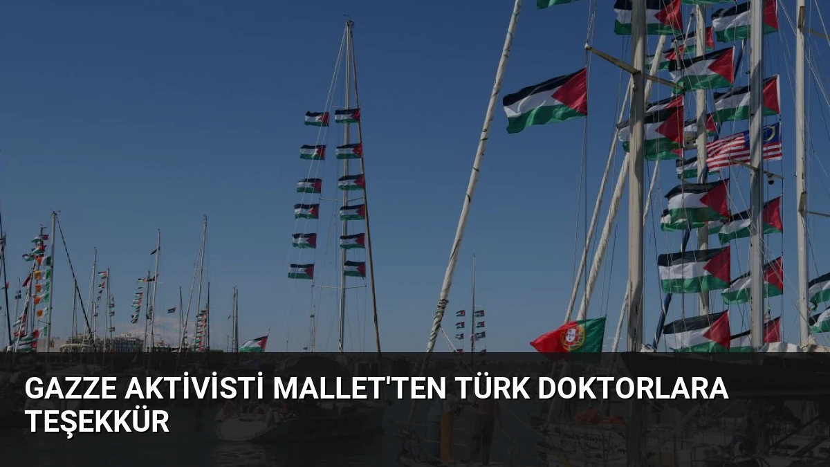 Gazze Aktivisti Mallet’ten Türk Doktorlara Teşekkür