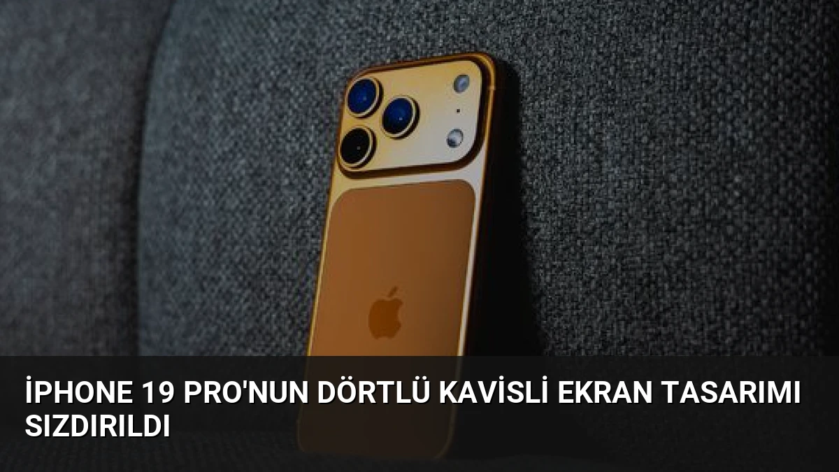 iPhone 19 Pro’nun Dörtlü Kavisli Ekran Tasarımı Sızdırıldı