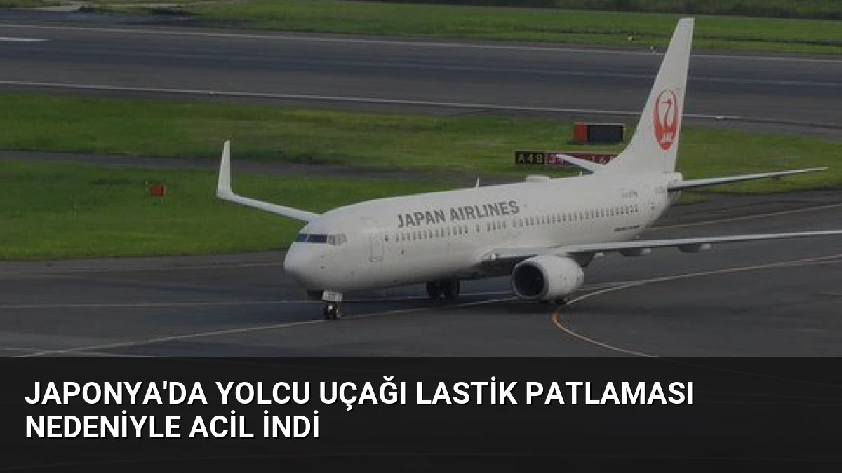 Japonya’da Yolcu Uçağı Lastik Patlaması Nedeniyle Acil İndi