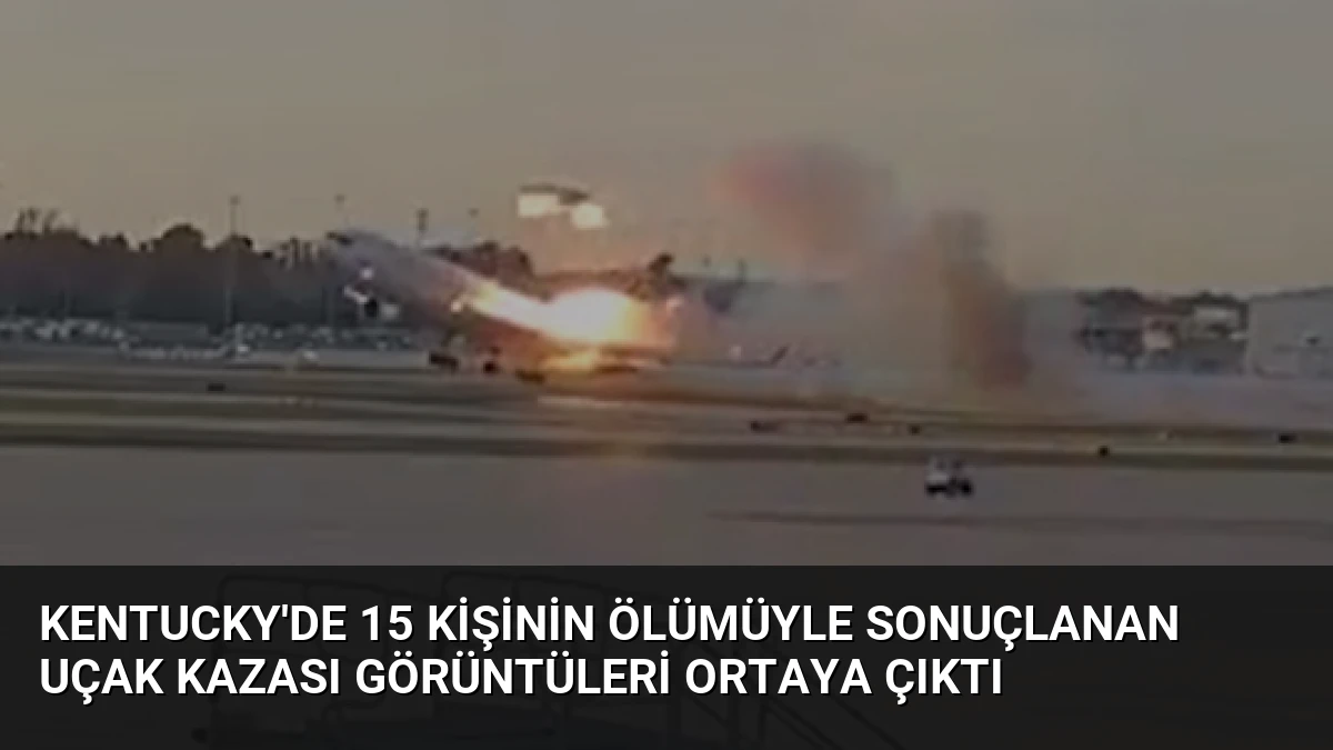 Kentucky’de 15 Kişinin Ölümüyle Sonuçlanan Uçak Kazası Görüntüleri Ortaya Çıktı