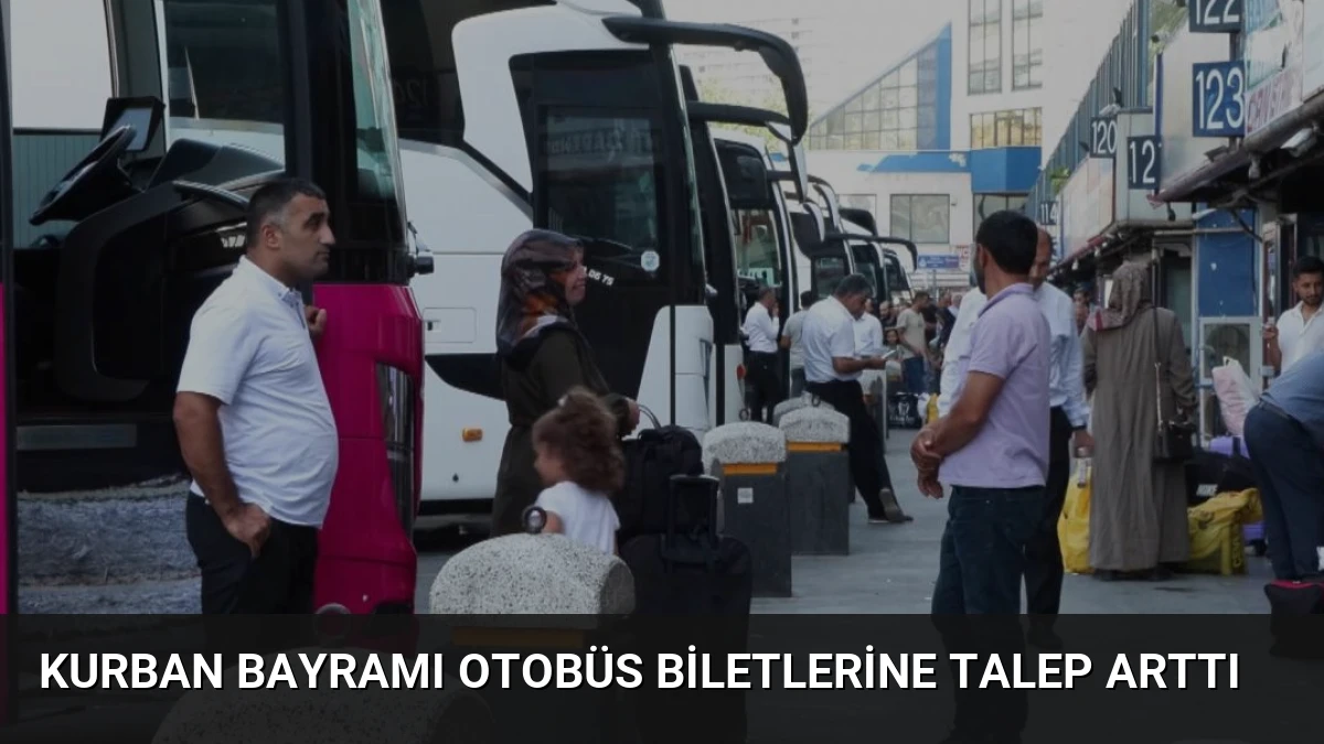 Kurban Bayramı Otobüs Biletlerine Talep Arttı