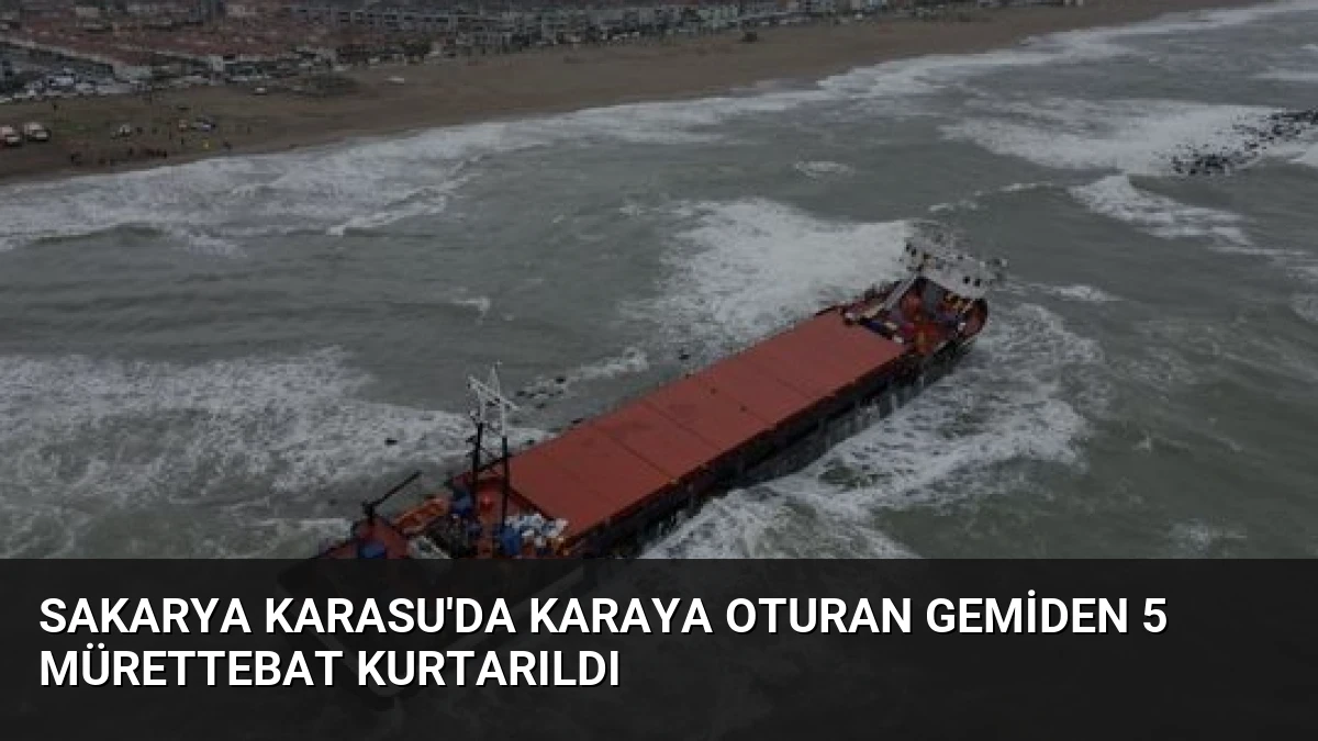 Sakarya Karasu’da Karaya Oturan Gemiden 5 Mürettebat Kurtarıldı