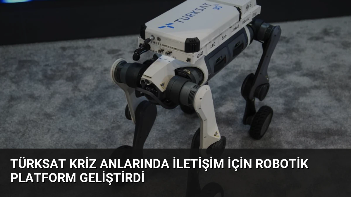 TÜRKSAT Kriz Anlarında İletişim İçin Robotik Platform Geliştirdi