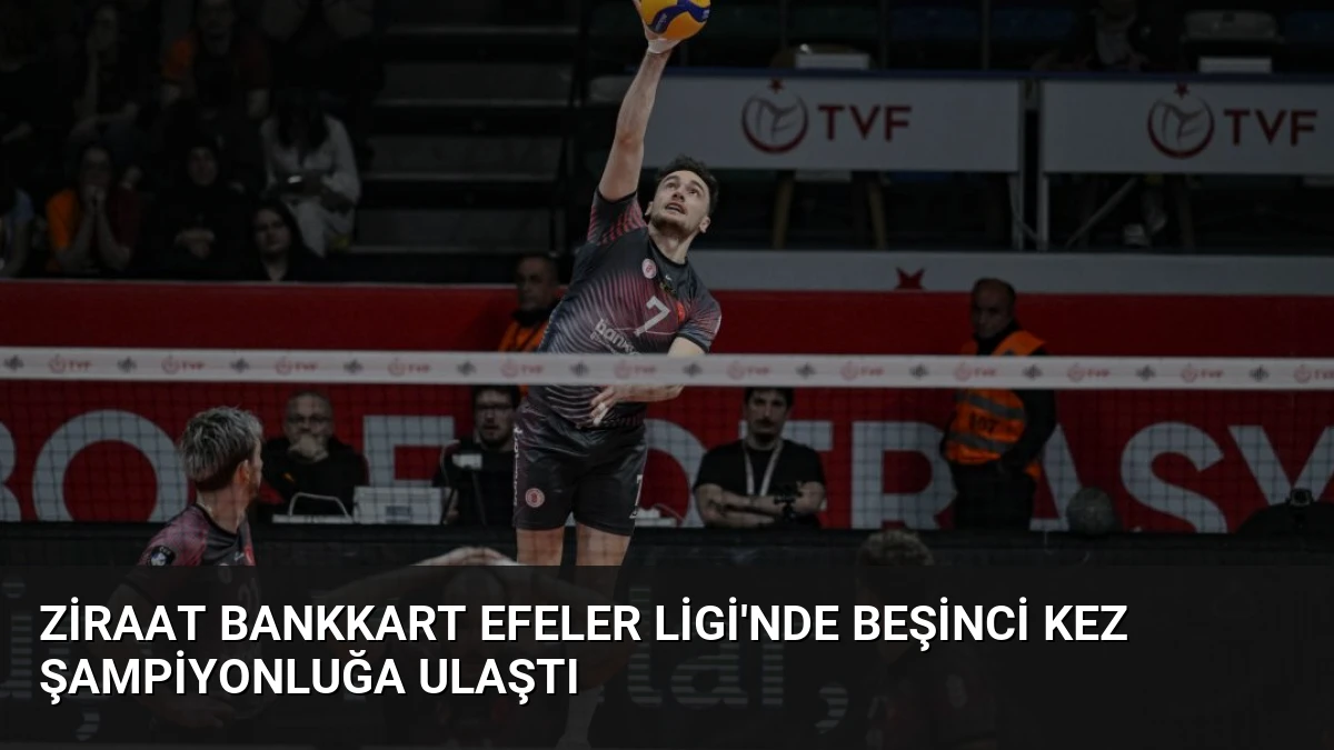 Ziraat Bankkart Efeler Ligi’nde Beşinci Kez Şampiyonluğa Ulaştı