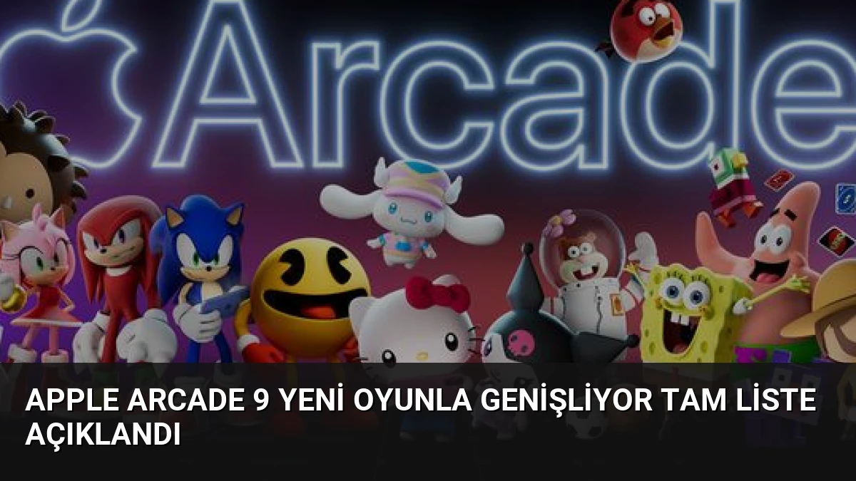Apple Arcade 9 Yeni Oyunla Genişliyor Tam Liste Açıklandı
