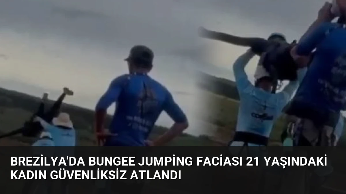 Brezilya’da Bungee Jumping Faciası 21 Yaşındaki Kadın Güvenliksiz Atlandı