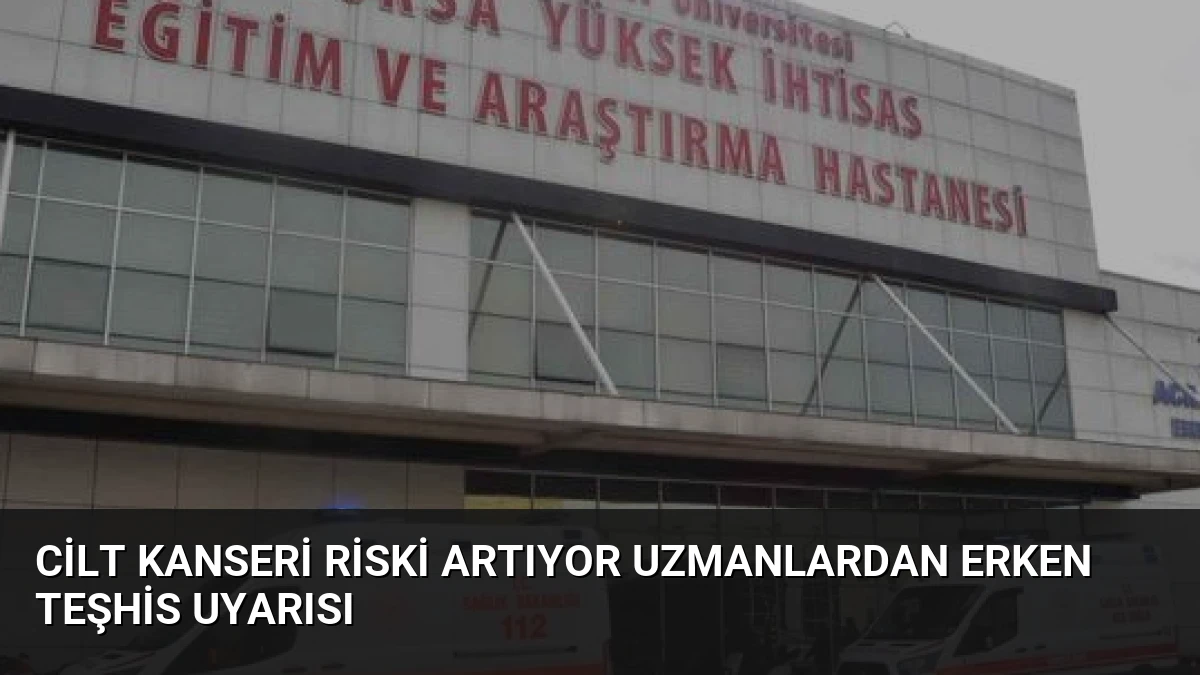Cilt Kanseri Riski Artıyor Uzmanlardan Erken Teşhis Uyarısı