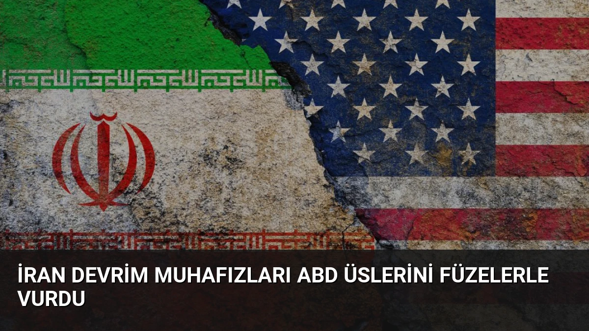İran Devrim Muhafızları ABD Üslerini Füzelerle Vurdu