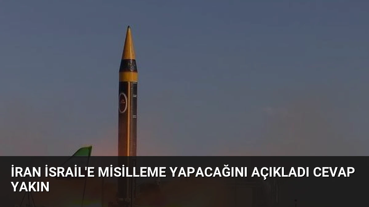 İran İsrail’e Misilleme Yapacağını Açıkladı Cevap Yakın