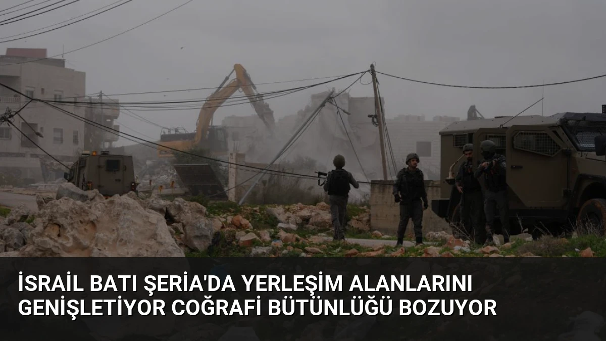 İsrail Batı Şeria’da Yerleşim Alanlarını Genişletiyor Coğrafi Bütünlüğü Bozuyor