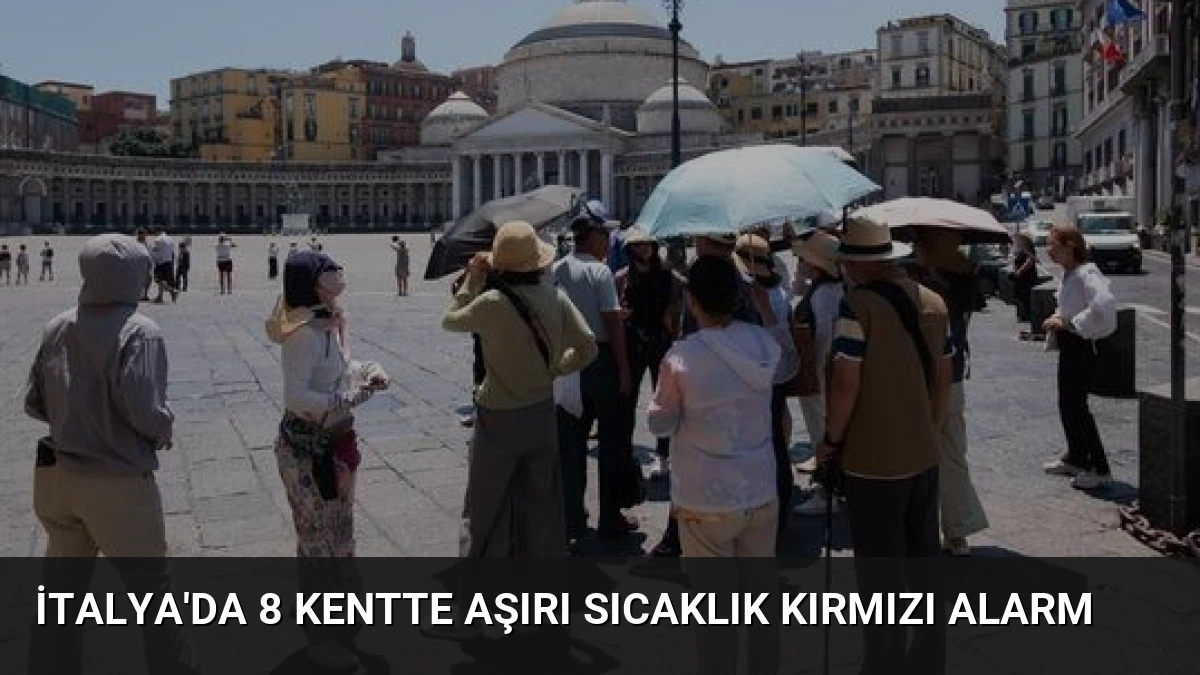 İtalya’da 8 Kentte Aşırı Sıcaklık Kırmızı Alarm
