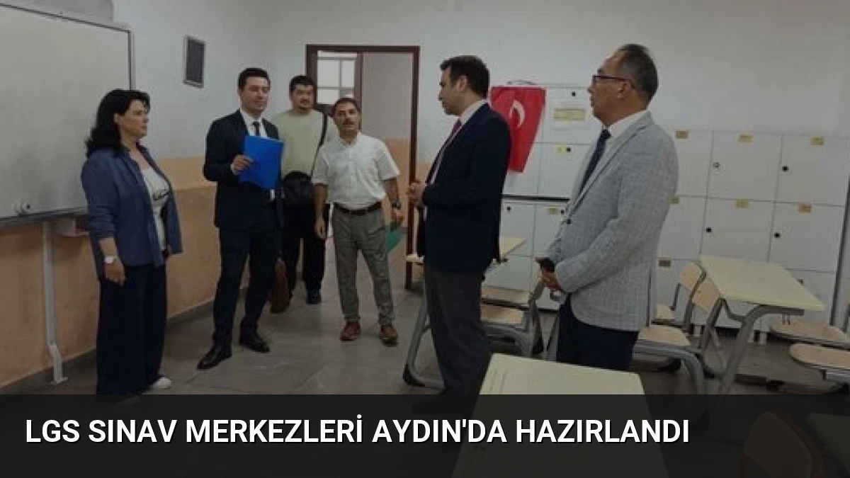 LGS Sınav Merkezleri Aydın’da Hazırlandı