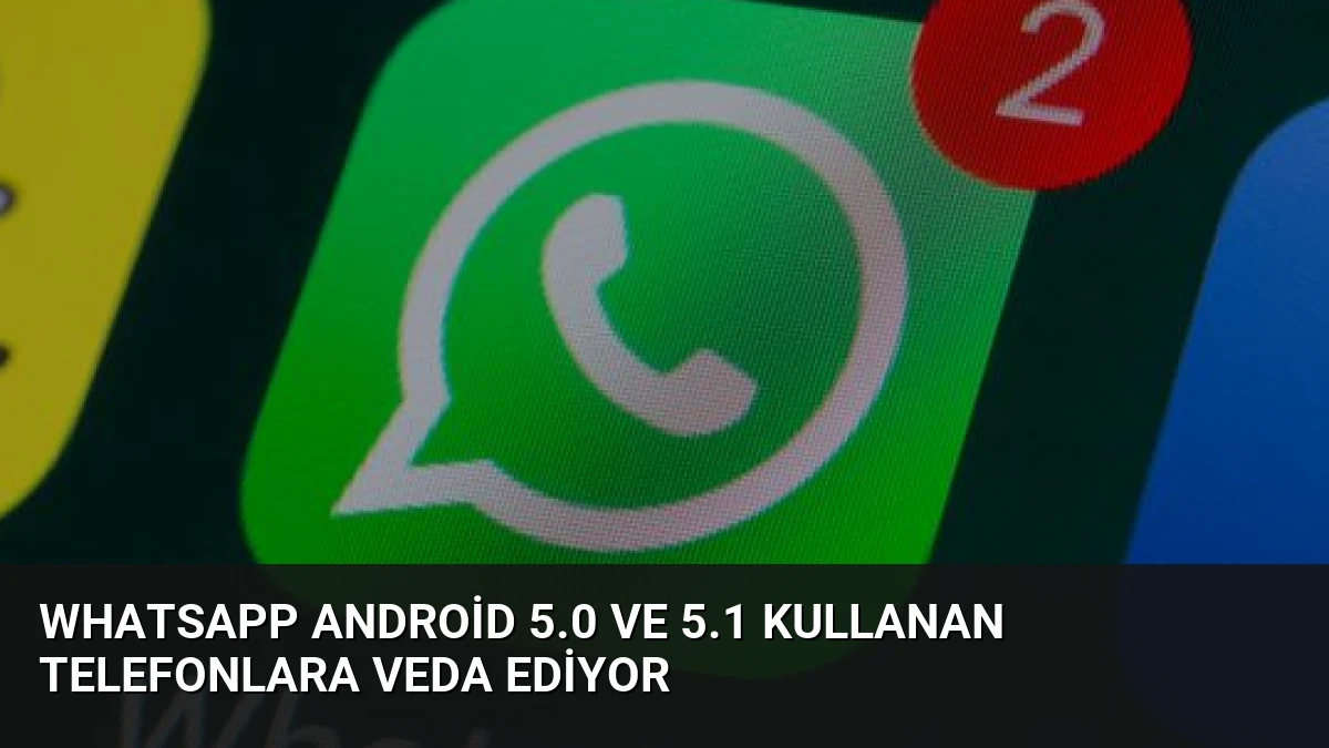 WhatsApp Android 5.0 ve 5.1 Kullanan Telefonlara Veda Ediyor
