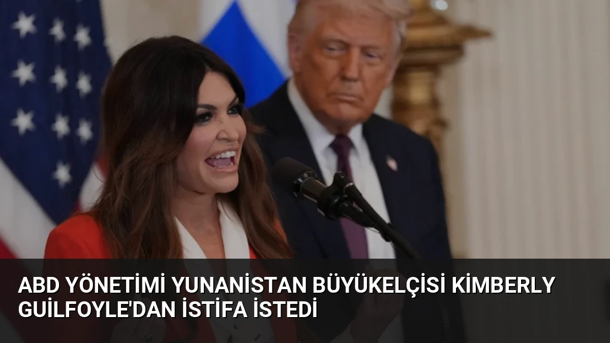 ABD Yönetimi Yunanistan Büyükelçisi Kimberly Guilfoyle’dan İstifa İstedi