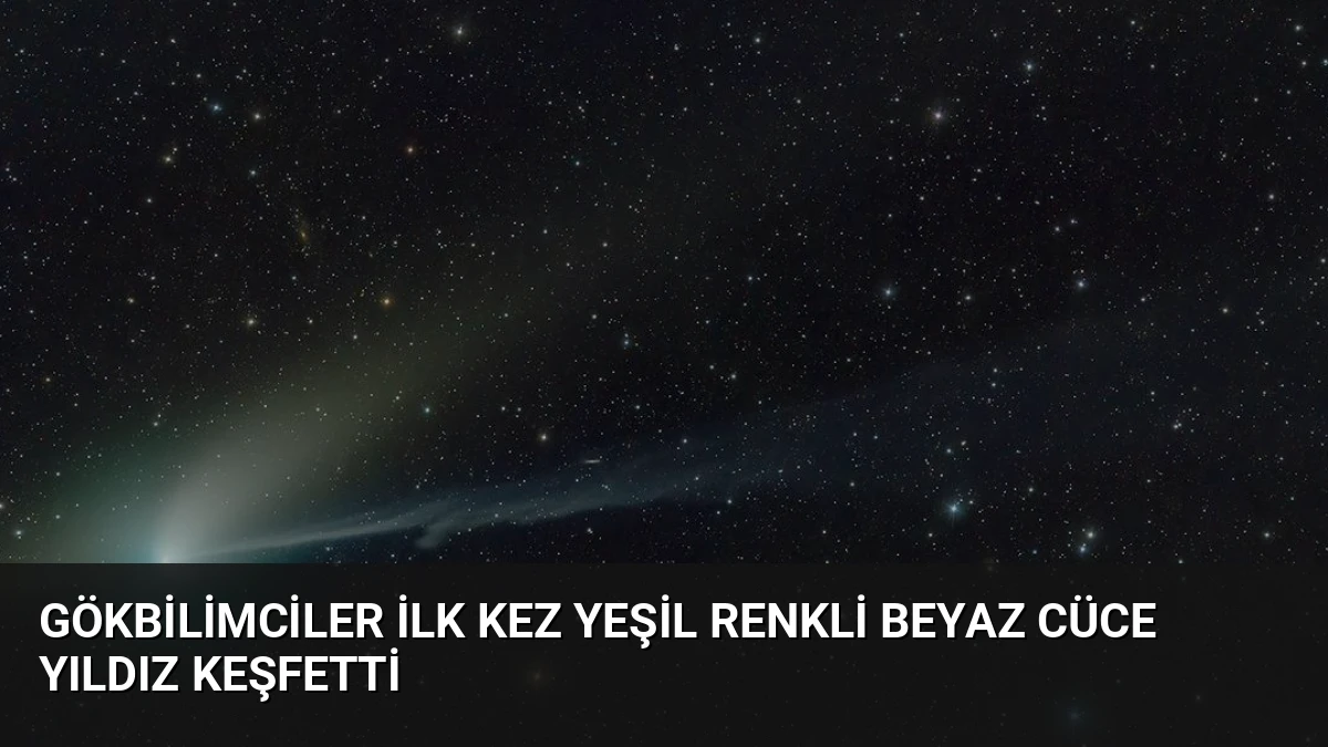 Gökbilimciler İlk Kez Yeşil Renkli Beyaz Cüce Yıldız Keşfetti