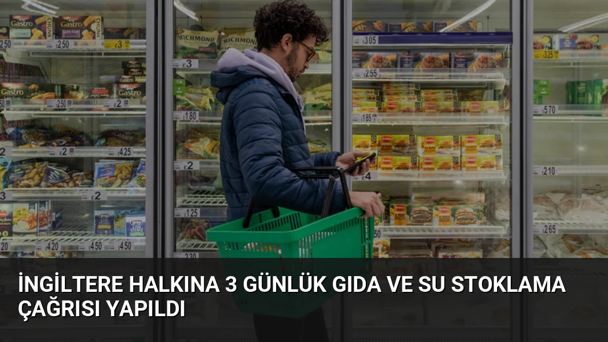 İngiltere Halkına 3 Günlük Gıda ve Su Stoklama Çağrısı Yapıldı