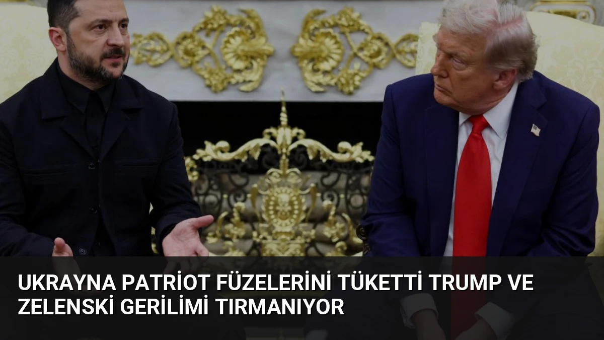 Ukrayna Patriot Füzelerini Tüketti Trump ve Zelenski Gerilimi Tırmanıyor